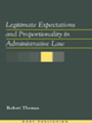 cover image of Legitimate Expectations and Proportionality in Administrative Law